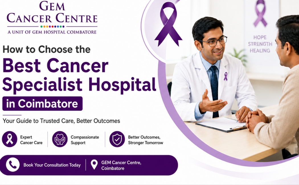 Expert cancer care and advanced treatment at a cancer specialist hospital in Coimbatore